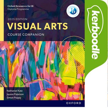 9781382060691 Oxford Resources for IB DP Visual Arts: Kerboodle showing colorful abstract art and the Oxford University Press logo.