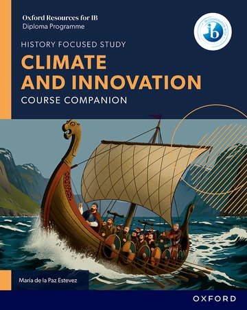 IB DP History: Climate and Innovation Course Companion (NYP Due March 2026)