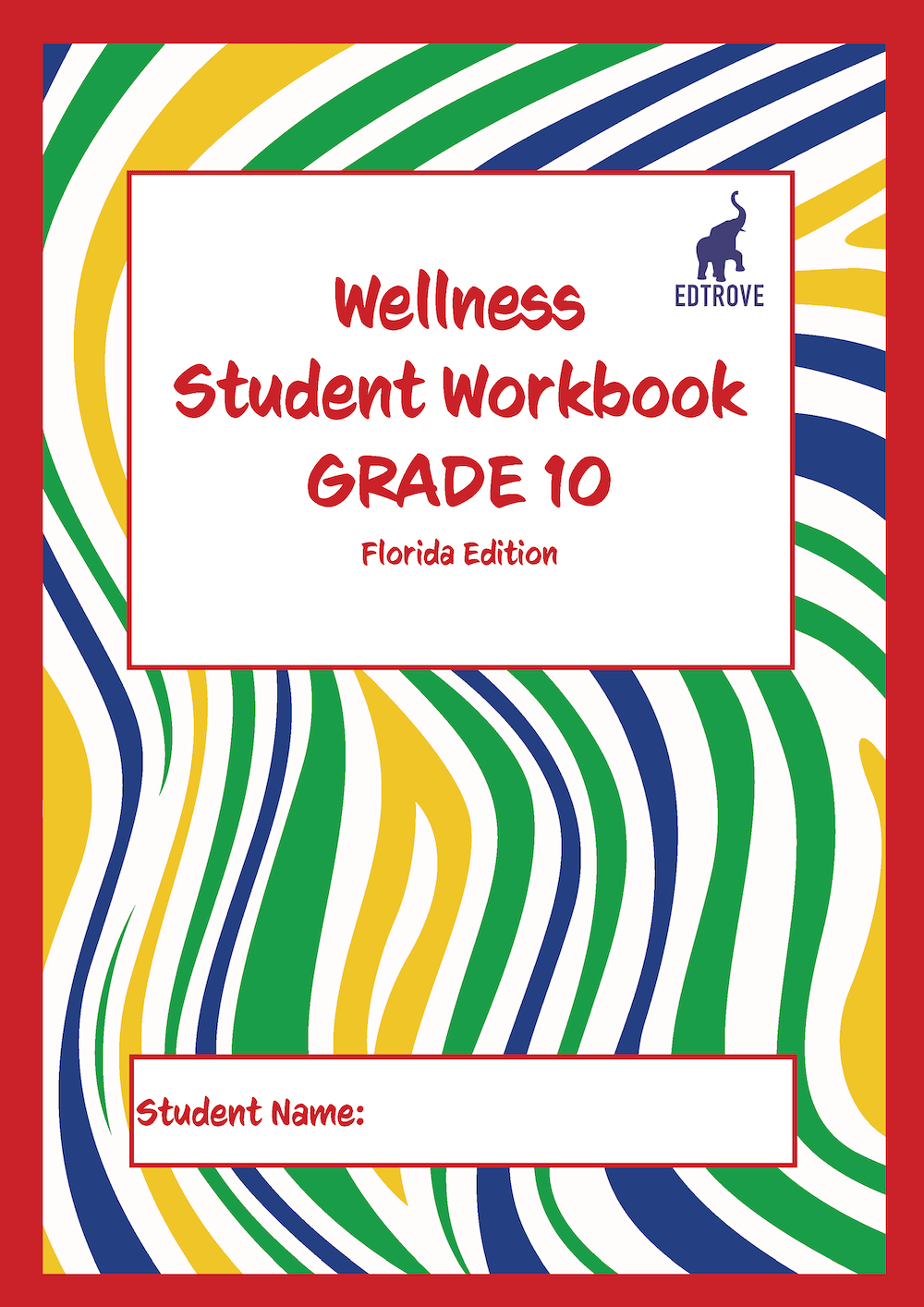 Wellness Student Workbook Grade 10 (Florida edition) - IB Source Education