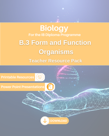 DP Biology B.3 Form and Function: Organisms Teacher Resource Pack