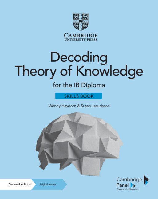 Decoding Theory of Knowledge for the IB Diploma Skills Book - IB Source Education