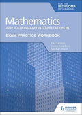 Exam Practice Workbook for Mathematics for the IB Diploma: Applications and interpretation HL - IB Source Education