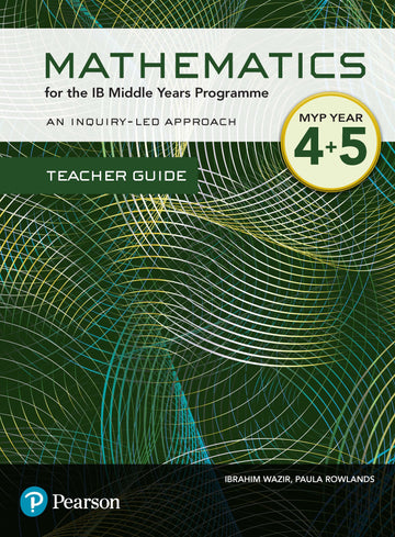 Pearson Mathematics for the IB Middle Years Programme Teacher Guide Year 4+5 - IB Source Education