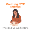 Creating MYP Rubrics (Print and Go Worksheet) - IB Source Education