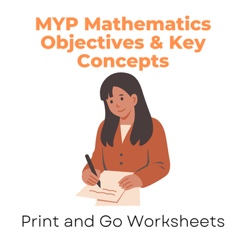 MYP Mathematics Objectives & Key Concepts (Print and Go Worksheet) - IB Source Education