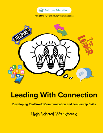 Leading with Connection: Developing Real-World Communication and Leadership Skills (High School) Workbook (NYP Due March 2026)