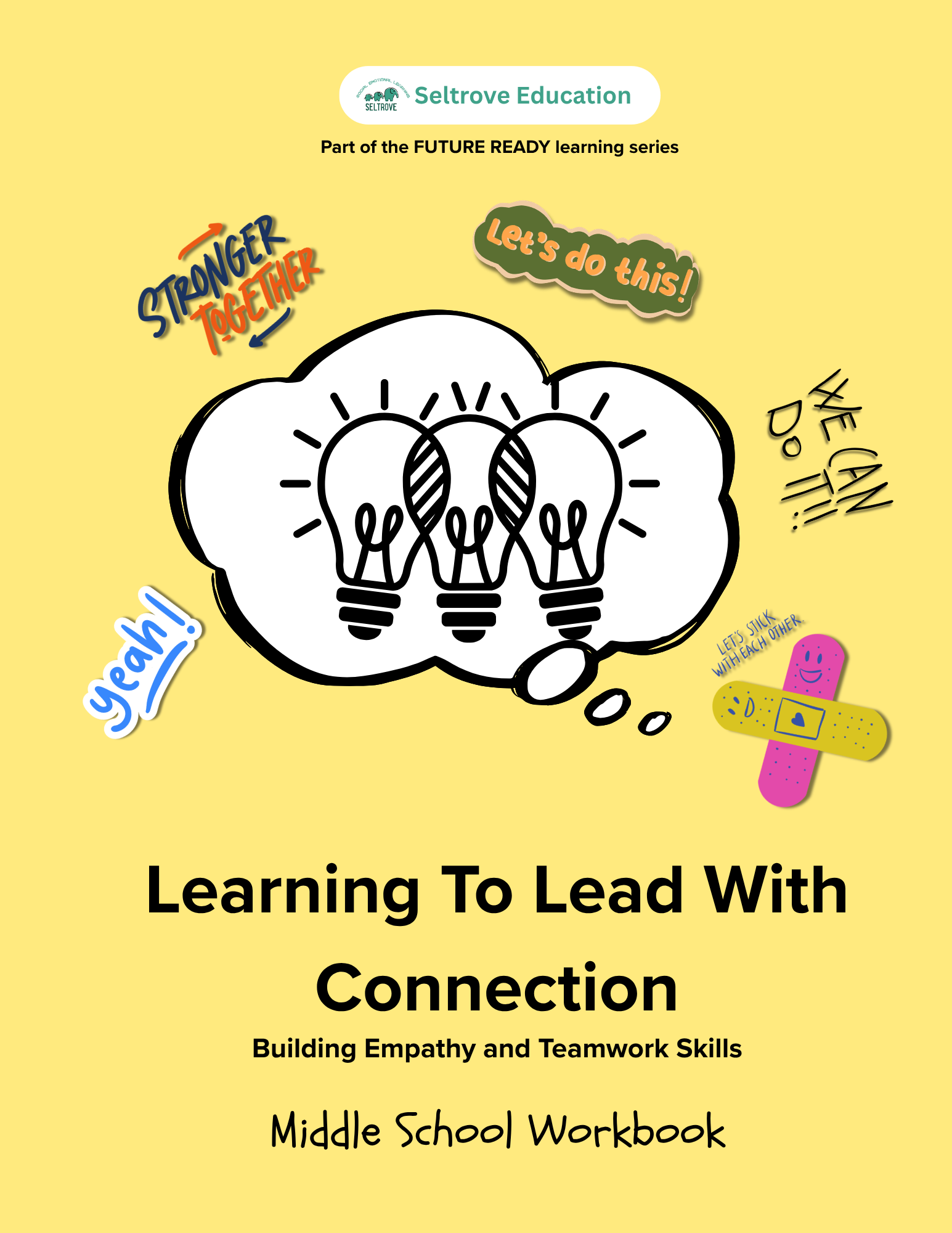 Learning to Lead with Connection: Building Empathy and Teamwork Skills (Middle School) Workbook
