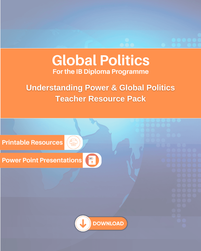 DP Global Politics - Understanding Power & Global Politics Teacher Resource Pack - IB Source Education