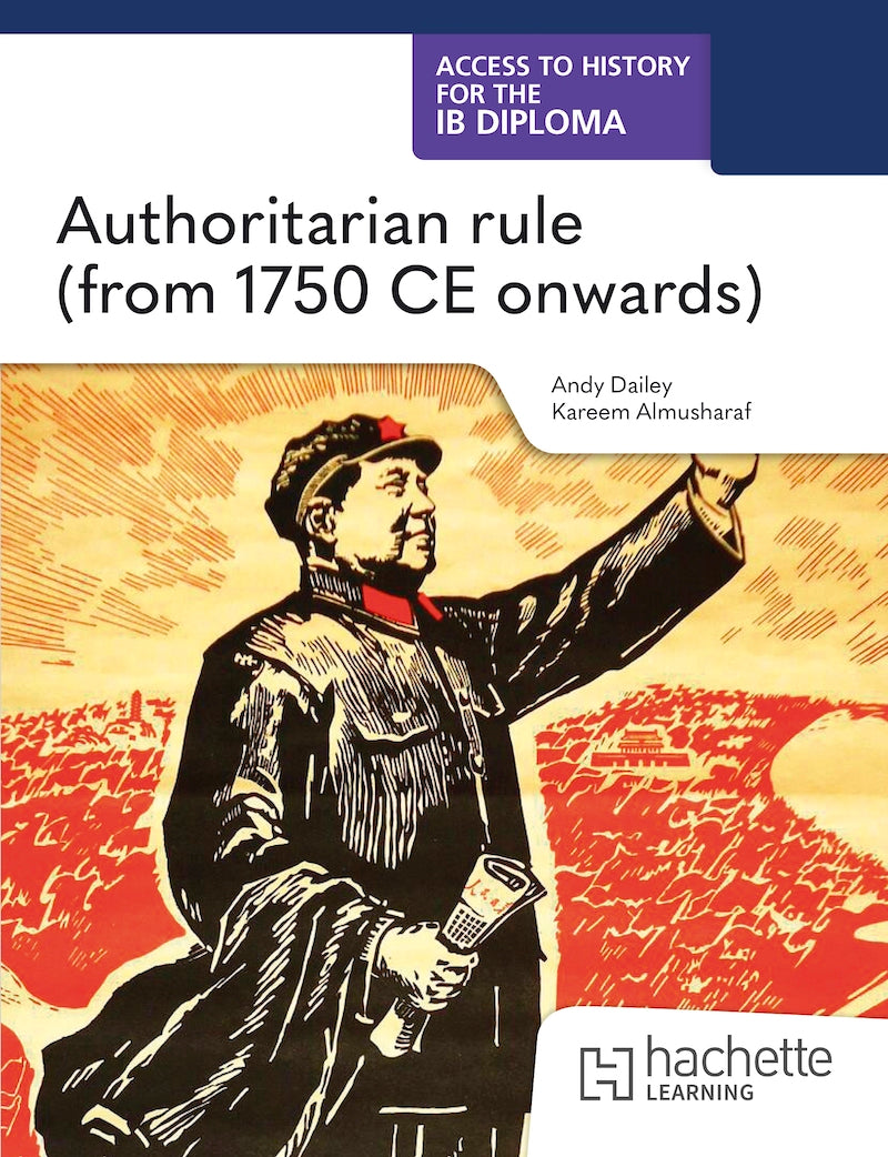 Access to History for the IB Diploma: Authoritarian rule (from 1750CE onwards)