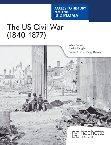 Access to History for the IB Diploma: US Civil War (1840-1877) (Not Yet Published)