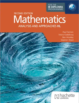 Mathematics for the IB Diploma: Analysis and approaches HL: 2nd ed (NYP Due March 2027)