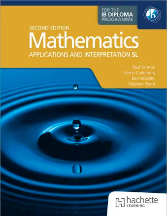Mathematics for the IB Diploma: Applications and interpretation SL: 2nd ed (NYP Due March 2027)
