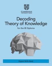 Decoding Theory of Knowledge for the IB Diploma Skills Book - IB Source Education