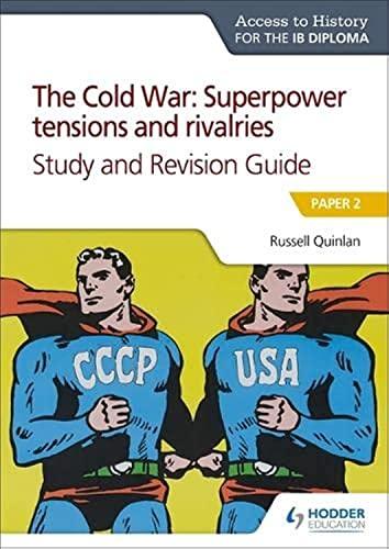 9781510432383 Access to History for the IB Diploma: The Cold War: Superpower tensions and rivalries (20th century) Study and Revision Guide: Paper 2 - IB Source Education