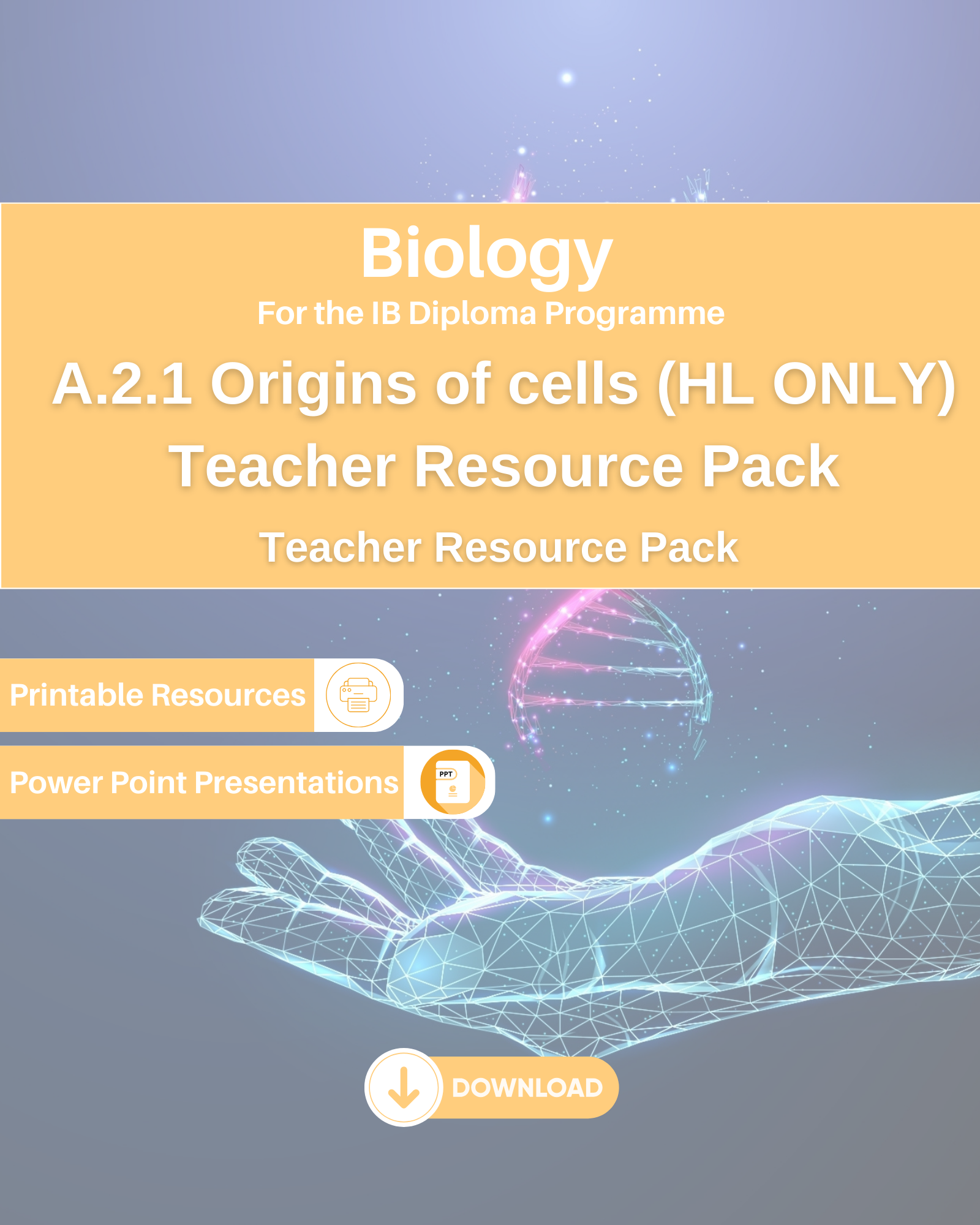 DP BIO A.2.1 Origins of cells (HL ONLY) Teacher Resource Pack