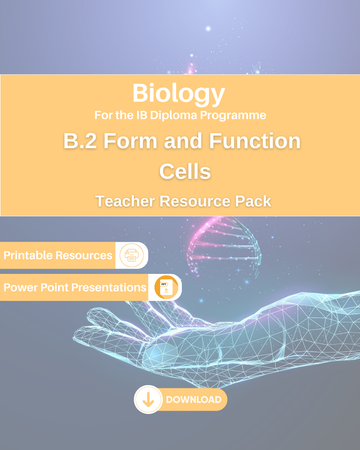 DP Biology B.2 Form and Function: Cells Teacher Resource Pack