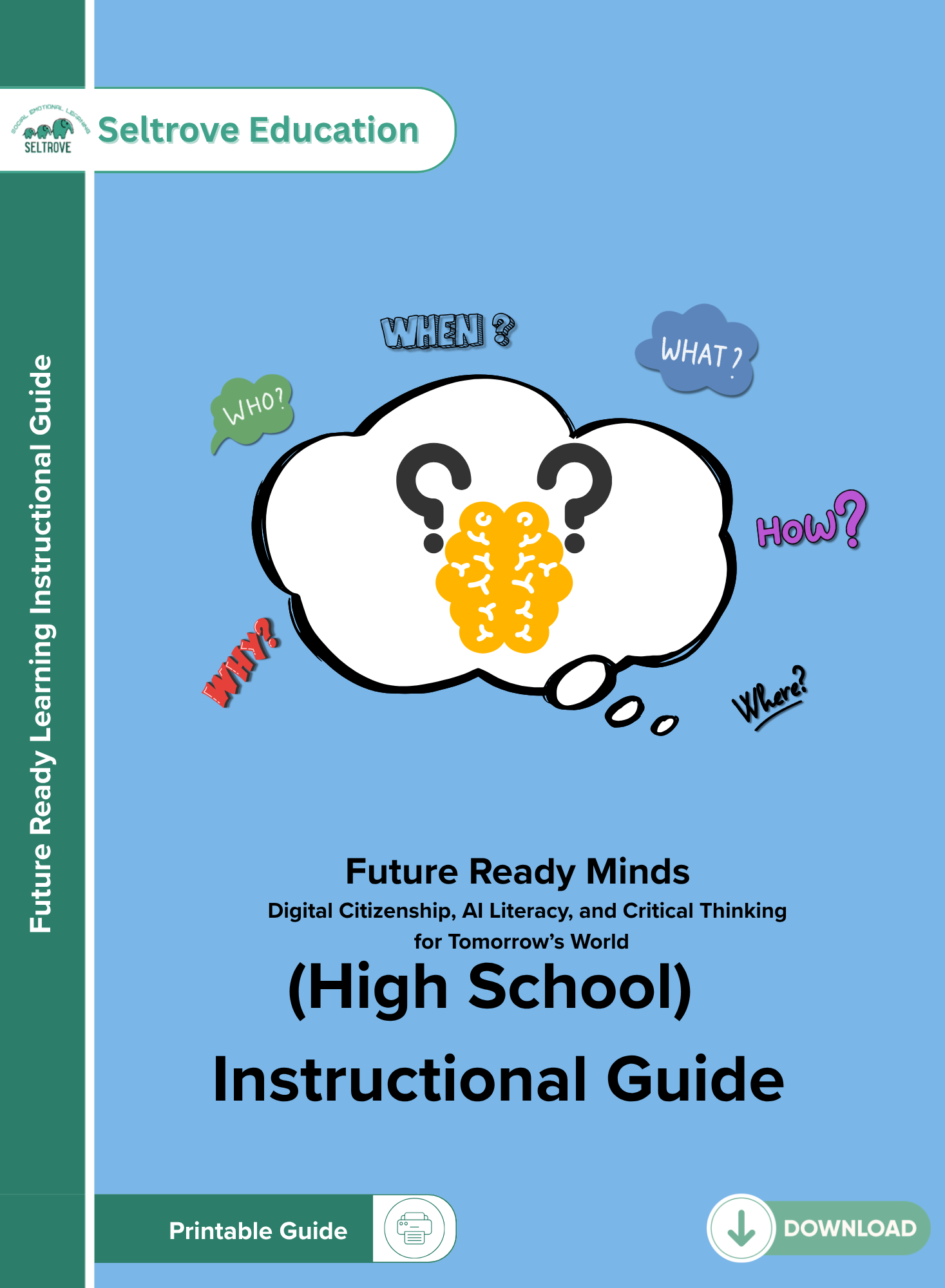 Future Ready Minds: Digital Citizenship, AI Literacy, and Critical Thinking for Tomorrow’s World (High School)