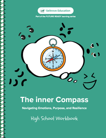 The Inner Compass: Navigating Emotions, Purpose, and Resilience (High School) Workbook (NYP Due Janaury 2026)
