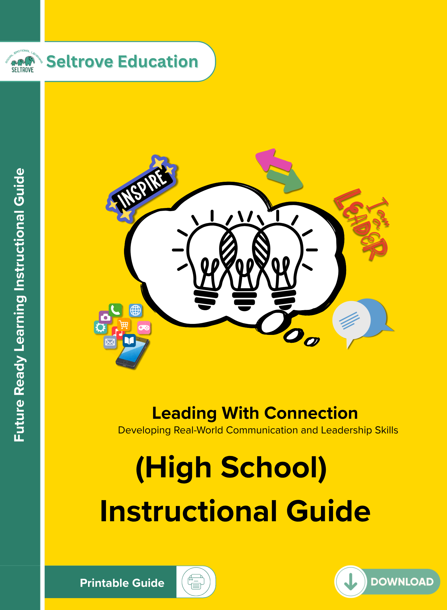 Leading with Connection: Developing Real-World Communication and Leadership Skills (High School) Instructional Guide