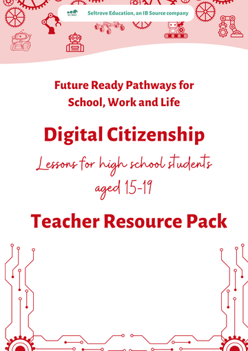 Digital Citizenship (High School) Teacher Resource Pack