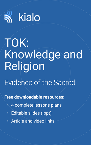 TOK: Knowledge and Religion: Evidence of the Sacred (4 Complete Lessons)