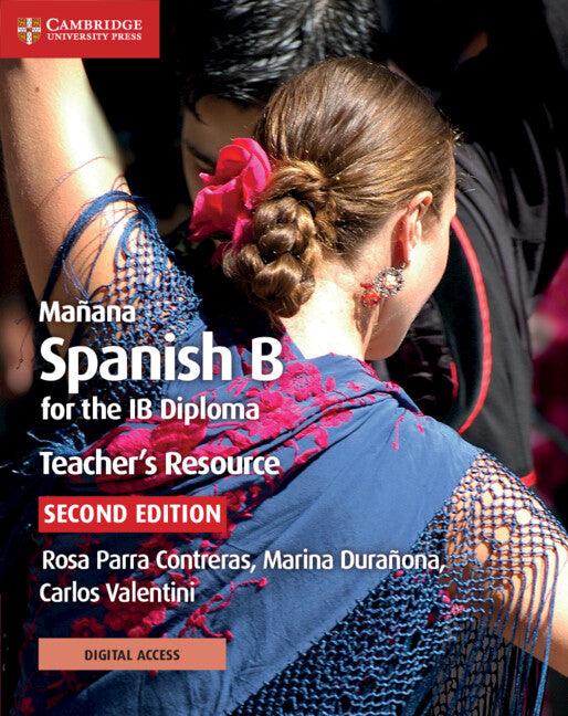 9781108340953 Manana Spanish B Course for the IB Diploma Teacher's Resource with Digital Access - IB Source Education