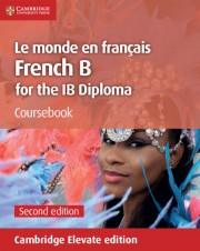 Le Monde en Francais Second edition Coursebook with Digital Access (2 years) - IB Source Education