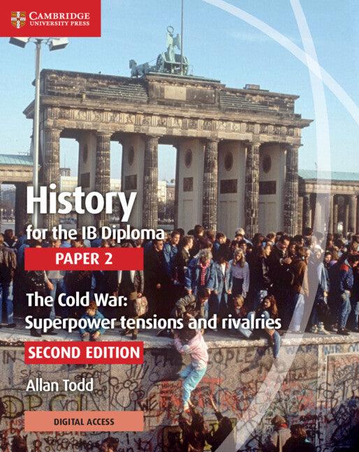 9781108760652 History for the IB Diploma Paper 2 Second edition The Cold War: Superpower Tensions and Rivalries Coursebook - Print+Book - IB Source Education
