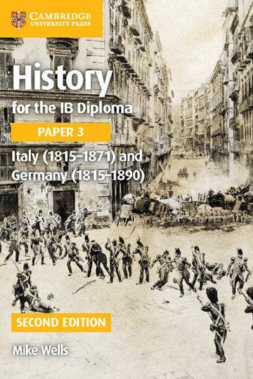 9781316503638 History for the IB Diploma Paper 3 Second edition Italy (1815–1871) and Germany (1815–1890) Coursebook with Digital Access (2 years) - IB Source Education