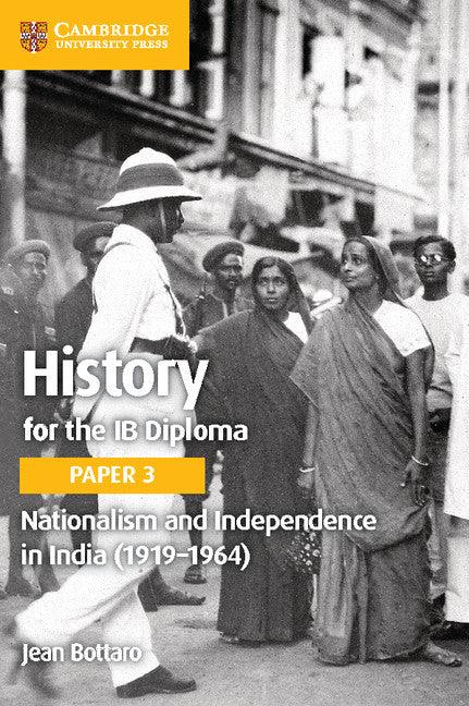 9781316506486 History for the IB Diploma Paper 3: Nationalism and Independence in India (1919–1964) with Digital Access (2 years) - IB Source Education