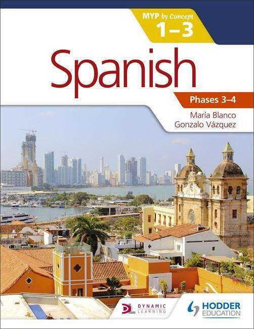 9781471881152 Spanish for the IB MYP 1-3 Phases 3-4 - IB Source Education