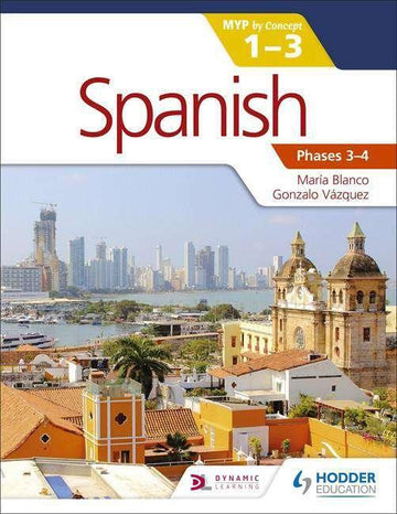 9781471881152 Spanish for the IB MYP 1-3 Phases 3-4 - IB Source Education