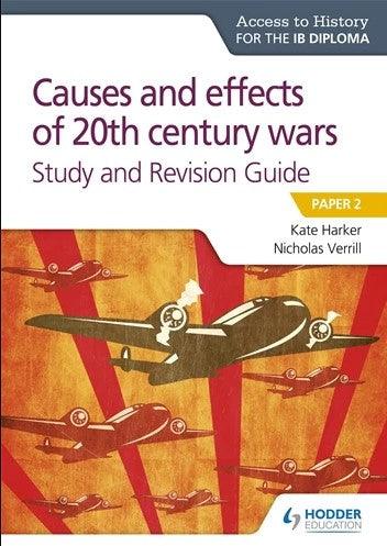9781510432376 Access to History for the IB Diploma: Causes and effects of 20th century wars Study and Revision Guide: Paper 2 - IB Source Education