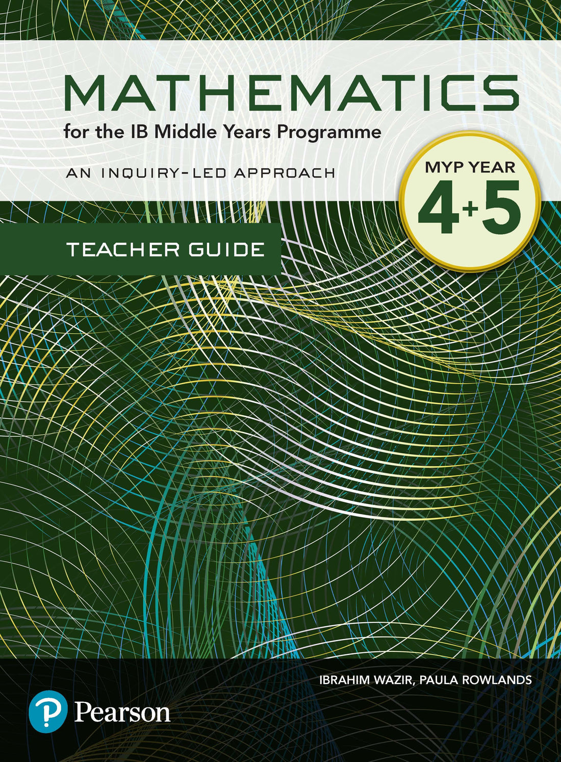 Pearson Mathematics for the IB Middle Years Programme Teacher Guide Year 4+5 - IB Source Education