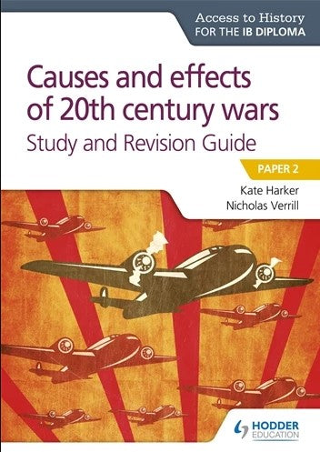 Access to History for the IB Diploma: Causes and effects of 20th century wars Study and Revision Guide: Paper 2